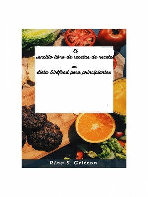 cover image of El sencillo libro de recetas de recetas de dieta Sirtfood para principiantes